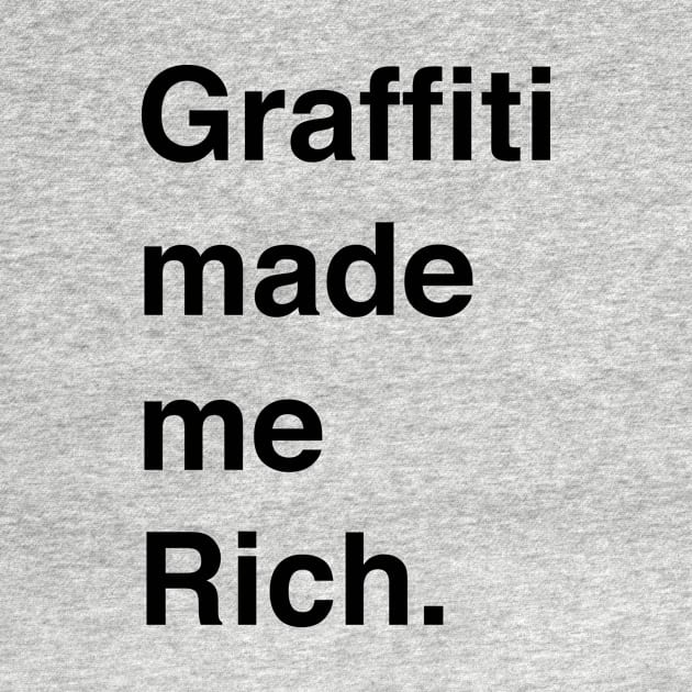 GRAFFITI MADE ME RICH by TheCosmicTradingPost